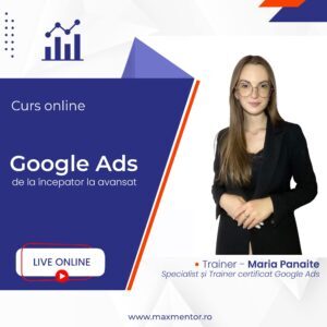 Curs - Google Ads – de la Începător la Avansat - Max Mentor